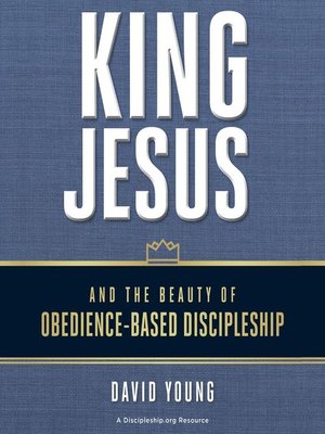 cover image of King Jesus and the Beauty of Obedience-Based Discipleship